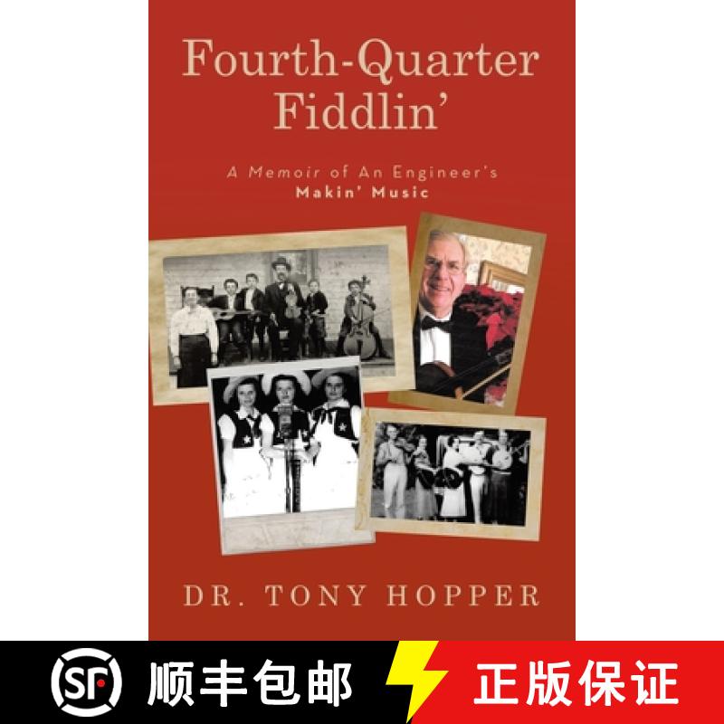【3-4周达】Fourth-Quarter Fiddlin': A Memoir of An Engineer's Makin' Music [9798385047420]
