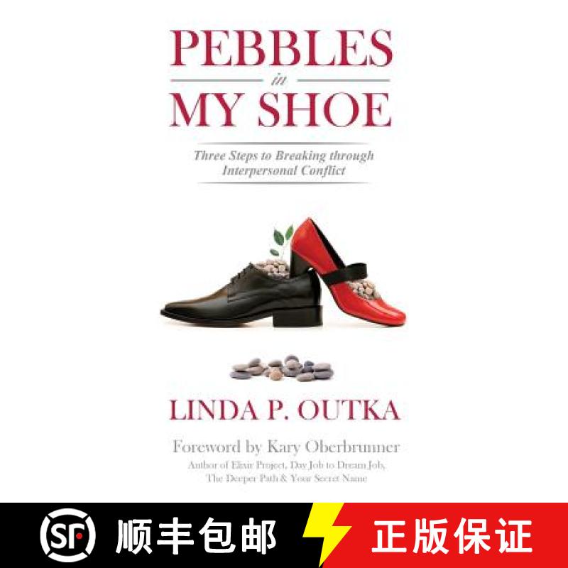 【3-4周达】Pebbles in My Shoe: Three Steps to Breaking through Interpersonal Conflict [9781943526871]