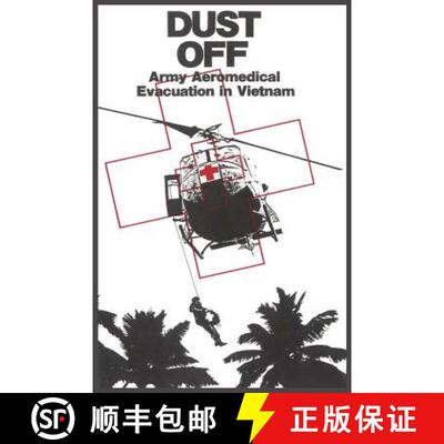 【3-4周达】Dust Off: Army Aeromedical Evacuation of Vietnam [9781782661580]