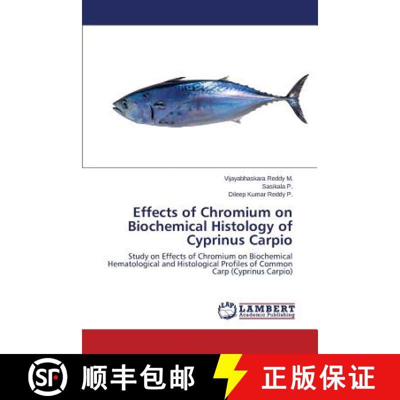 预订 Effects of Chromium on Biochemical Histology of Cyprinus Carpio [9783659370908]