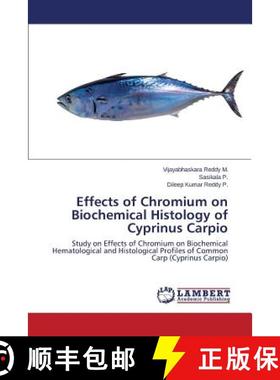 预订 Effects of Chromium on Biochemical Histology of Cyprinus Carpio [9783659370908]