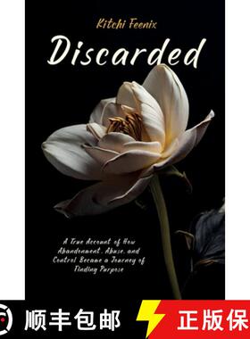 【3-4周达】Discarded: A True Account of How Abandonment, Abuse, and Control Became a Journey of Findi... [9798990297326]