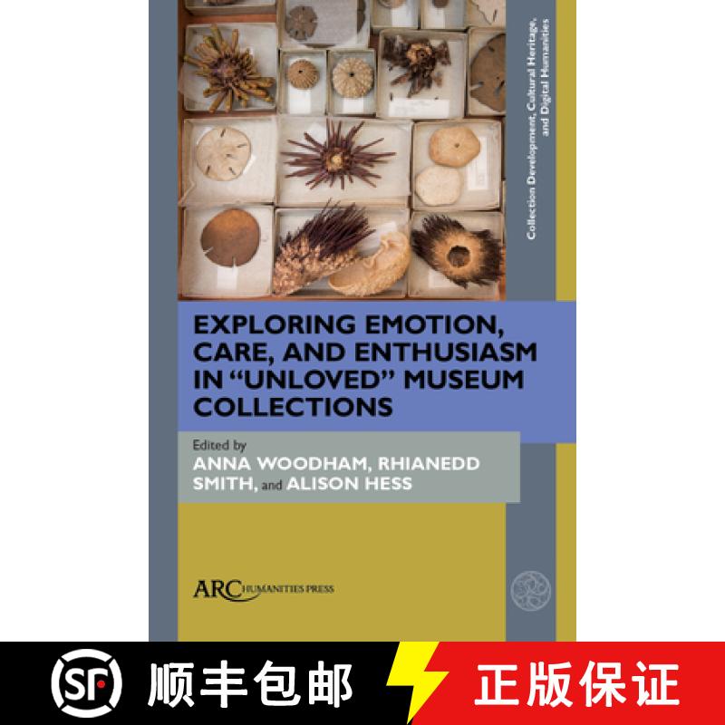 【3-4周达】Exploring Emotion, Care, and Enthusiasm in Unloved Museum Collections [9781641890557]