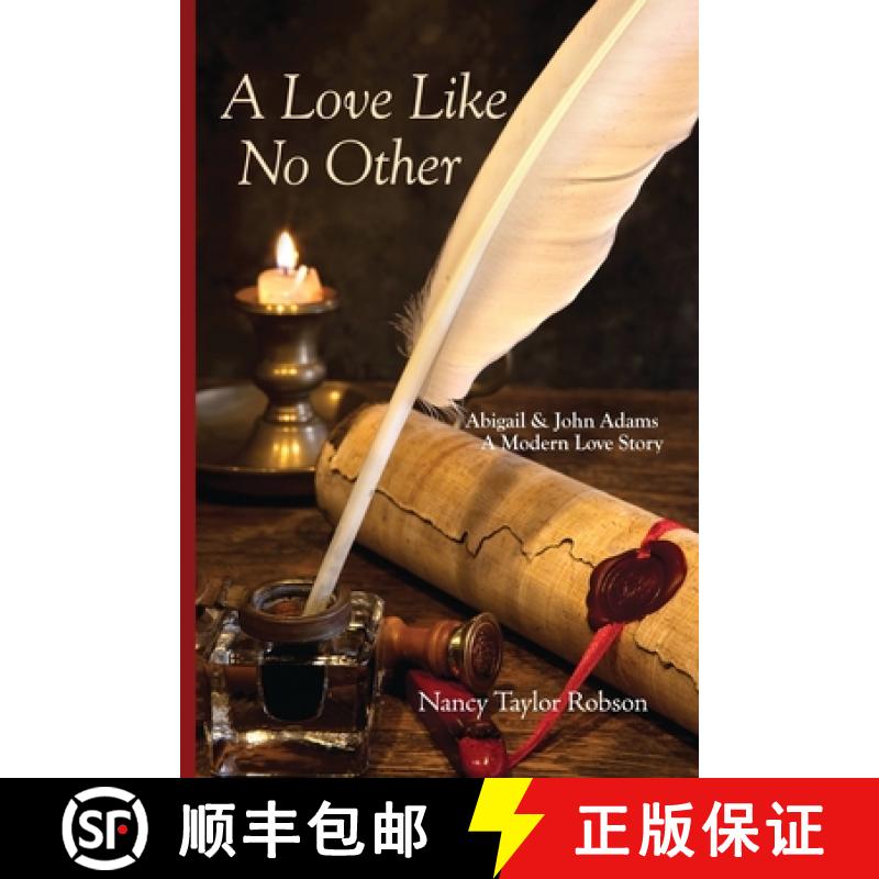 【2-3周达】A Love Like No Other: Abigail and John Adams, A Modern Love Story [9781939632111]