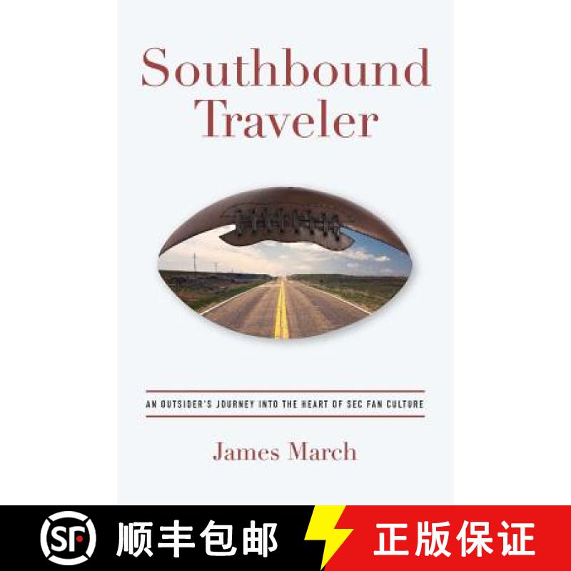 【3-4周达】Southbound Traveler: An Outsider's Journey into the Heart of SEC Fan Culture [9780692932599]