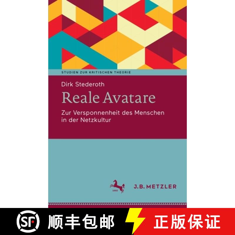 【3-4周达】Reale Avatare : Zur Versponnenheit des Menschen in der Netzkultur [9783662654781]