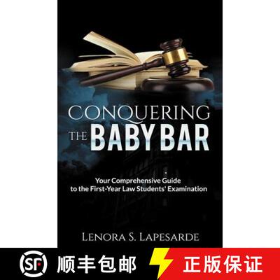 【3-4周达】Conquering the Baby Bar: Your Comprehesnsive Guide to the First-Year Law Students Exam [9780692643709]