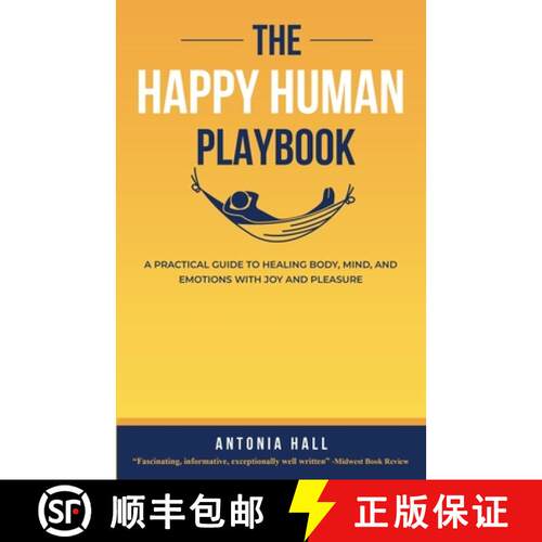 【3-4周达】The Happy Human Playbook: A Practical Guide to Healing Body, Mind and Emotions With Joy an... [9780997085075]