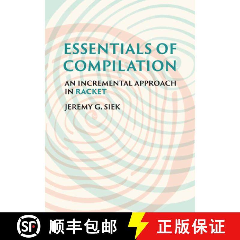 【3-4周达】Essentials of Compilation: An Incremental Approach in Racket [9780262047760]