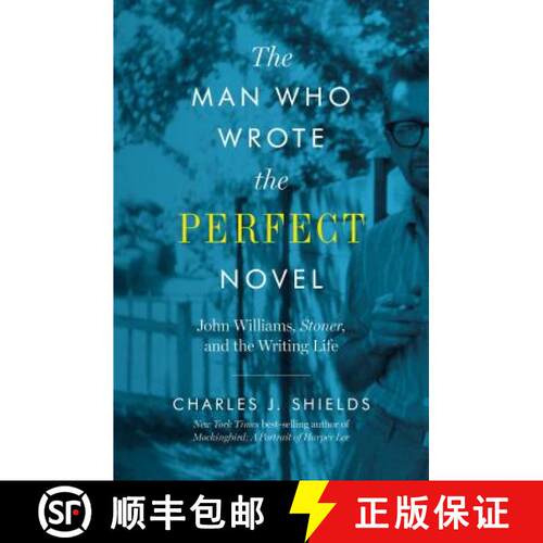 【3-4周达】精装 The Man Who Wrote the Perfect Novel – John Williams, Stoner, and the Writing Life [9781477317365]