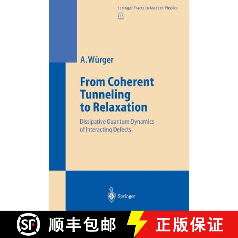 【3-4周达】From Coherent Tunneling to Relaxation : Dissipative Quantum Dynamics of Interacting Defects [9783662148303]
