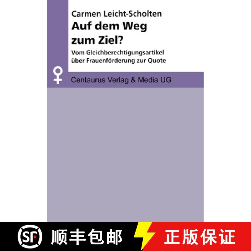 【3-4周达】Auf Dem Weg Zum Ziel?: Vom Gleichberechtigungsartikel Über Frauenförderung Zur Quote [9783825500672]