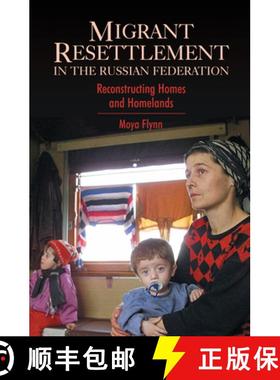 【3-4周达】Migrant Resettlement in the Russian Federation : Reconstructing Homes and Homelands [9781843311171]
