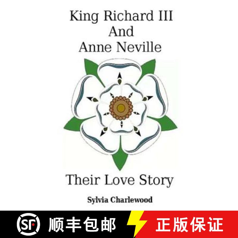 预订 King Richard III & Anne Neville: a love story [9780992925543]