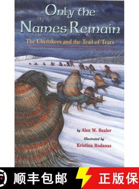 【3-4周达】Only the Names Remain: The Cherokees and the Trail of Tears [9780316085199]