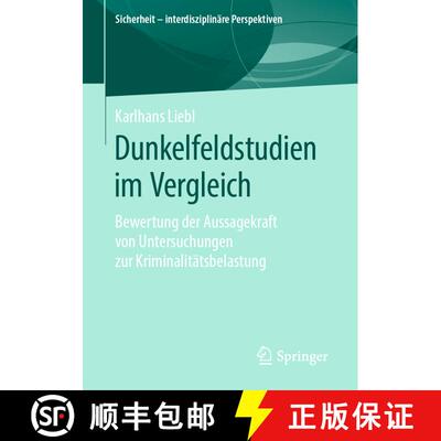 【3-4周达】Dunkelfeldstudien im Vergleich : Bewertung der Aussagekraft von Untersuchungen zur Krimina... [9783658276805]
