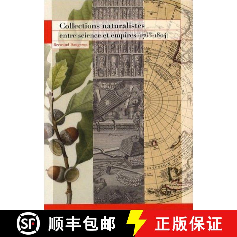 【3-4周达】Collections Naturalistes: Entre Science et Empires (1763-1804) [Naturalist Collections: Be... [9782856536414]