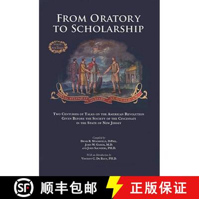 【3-4周达】精装 From Oratory to Scholarship: Two Centuries of Talks on the American Revolution Given ... [9780615196374]