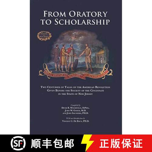 【3-4周达】精装 From Oratory to Scholarship: Two Centuries of Talks on the American Revolution Given ... [9780615196374]