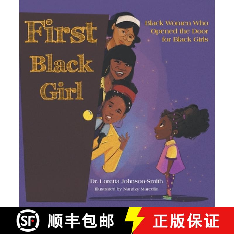 【2-3周达】First Black Girl: Black Women Who Opened the Door for Black Girls [9781638742999]