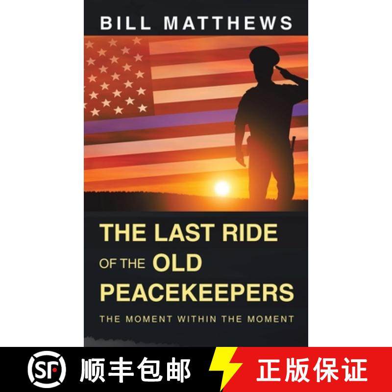 【3-4周达】The Last Ride of the Old Peacekeepers: The Moment Within the Moment [9781665739733]