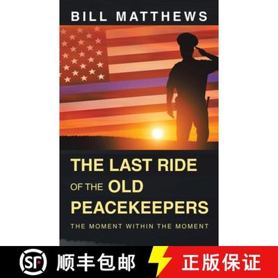 【3-4周达】The Last Ride of the Old Peacekeepers: The Moment Within the Moment [9781665739733]