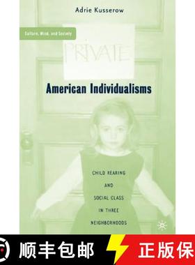 【3-4周达】American Individualisms: Child Rearing and Social Class in Three Neighborhoods [9781403964809]
