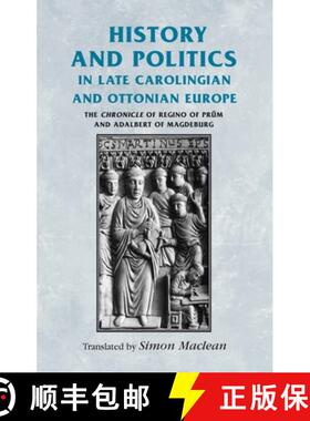【3-4周达】History and politics in late Carolingian and Ottonian Europe : The Chronicle of Regino of ... [9780719071355]