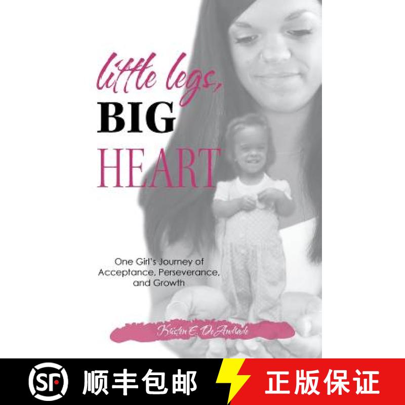 【3-4周达】Little Legs, Big Heart: One Girl's Journey of Acceptance, Perseverance, and Growth [9781982218997]
