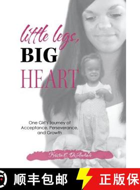【3-4周达】Little Legs, Big Heart: One Girl's Journey of Acceptance, Perseverance, and Growth [9781982218997]