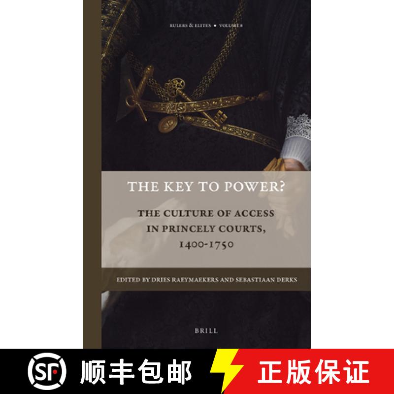 【3-4周达】The Key to Power?: The Culture of Access in Princely Courts, 1400-1750 [9789004274839]