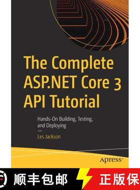 预订 The Complete ASP.NET Core 3 API Tutorial : Hands-On Building, Testing, and Deploying [9781484262542]