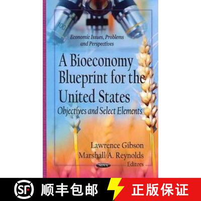 【3-4周达】A Bioeconomy Blueprint for the United States: Objectives and Select Elements [9781622572731]