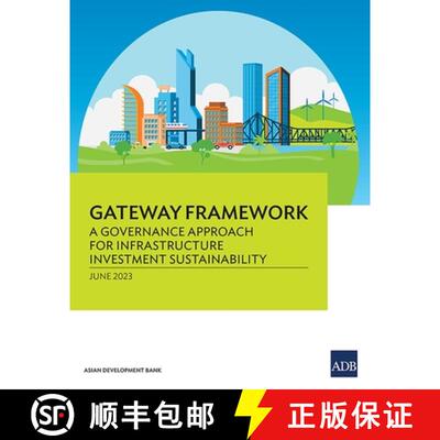 【3-4周达】Gateway Framework – A Governance Approach for Infrastructure Investment Sustainability [9789292701802]