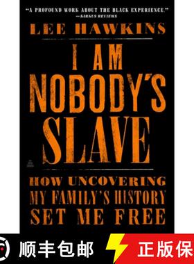 【3-4周达】I Am Nobody's Slave: How Uncovering My Family's History Set Me Free [9780062823175]