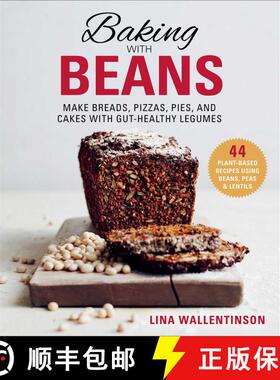 【3-4周达】Baking with Beans: Make Breads, Pizzas, Pies, and Cakes with Gut-Healthy Legumes [9781510746282]