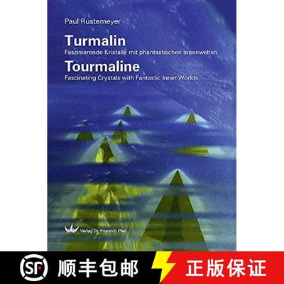 预订 Tourmaline: Fascinating Crystals with Fantastic Inner Worlds / Turmalin: Faszinierende Kristalle... [9783899371949]