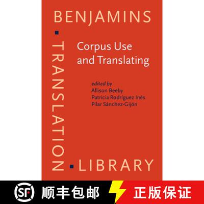 【3-4周达】Corpus Use and Translating: Corpus use for learning to translate and learning corpus use t... [9789027224262]