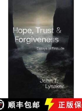 【3-4周达】Hope, Trust, and Forgiveness: Essays in Finitude [9780226827896]