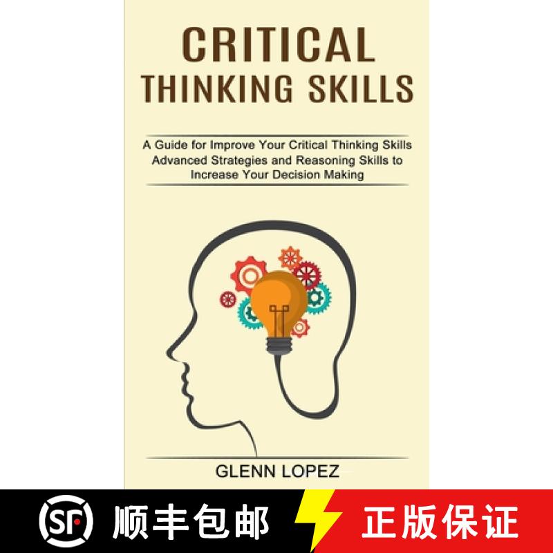 【3-4周达】Critical Thinking Skills: Advanced Strategies and Reasoning Skills to Increase Your Decisi... [9781990373237]