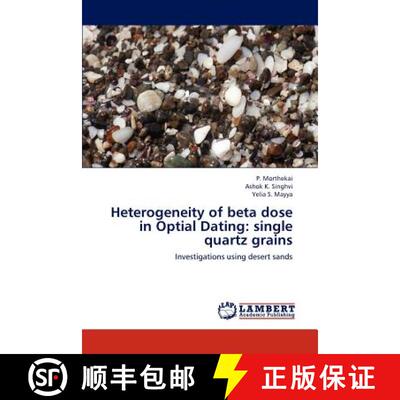 预订 Heterogeneity of beta dose in Optial Dating: single quartz grains [9783659294778]