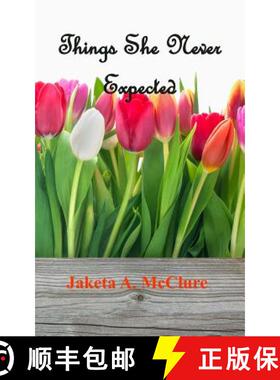 预订 Things She Never Expected [9780692194522]