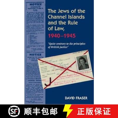 【3-4周达】The Jews of the Channel Islands & the Rule of Law, 1940-1945: quite Contrary to the Princi... [9781845196783]