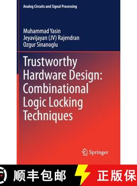 【3-4周达】Trustworthy Hardware Design: Combinational Logic Locking Techniques [9783030153335]