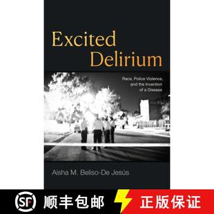 【3-4周达】Excited Delirium – Race, Police Violence, and the Invention of a Disease [9781478026327]