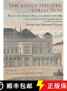 【3-4周达】King's Theatre Collection - Ballet and Italian Opera in London 1706-1883 Revised Edition: ... [9780976547228]