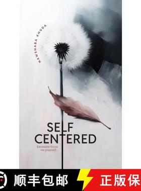 【3-4周达】Self Centered: Excessive focus on yourself... [9781326953423]
