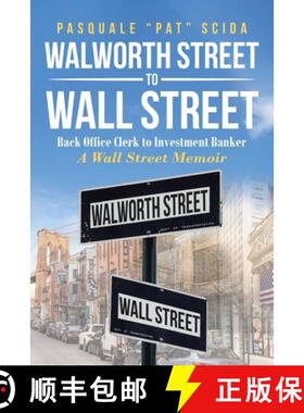 【3-4周达】Walworth Street to Wall Street: How an $85 a Week Clerk Became a $100 Million Investment B... [9781644587805]