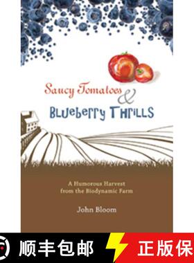 【3-4周达】Saucy Tomatoes and Blueberry Thrills: A Humorous Harvest from the Biodynamic Farm [9781621481140]