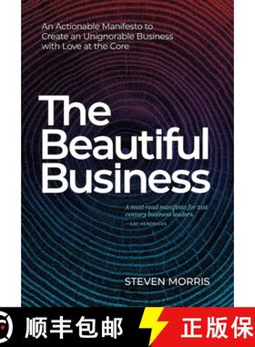 【3-4周达】The Beautiful Business: An Actionable Manifesto to Create an Unignorable Business with Lov... [9781950466283]